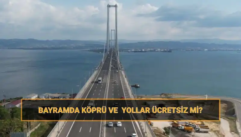 Bayramda İstanbul'un Köprü ve Yolları Ücretsiz Olacak mı?
