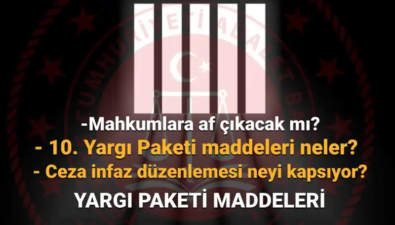Türk Yargı Sisteminde Son Gelişmeler: 10. Yargı Paketi Hakkında Her Şey