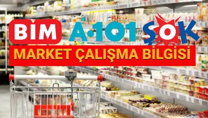 2025 Bayramında Marketler Açık Mı? A101, BİM, ŞOK Çalışacak Mı?
