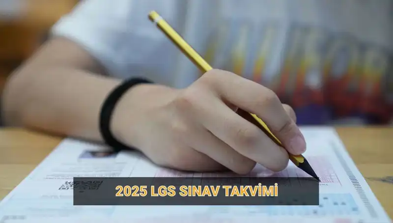 2025 LGS Takvimi: Başvuru ve Sınav Tarihleri Açıklandı